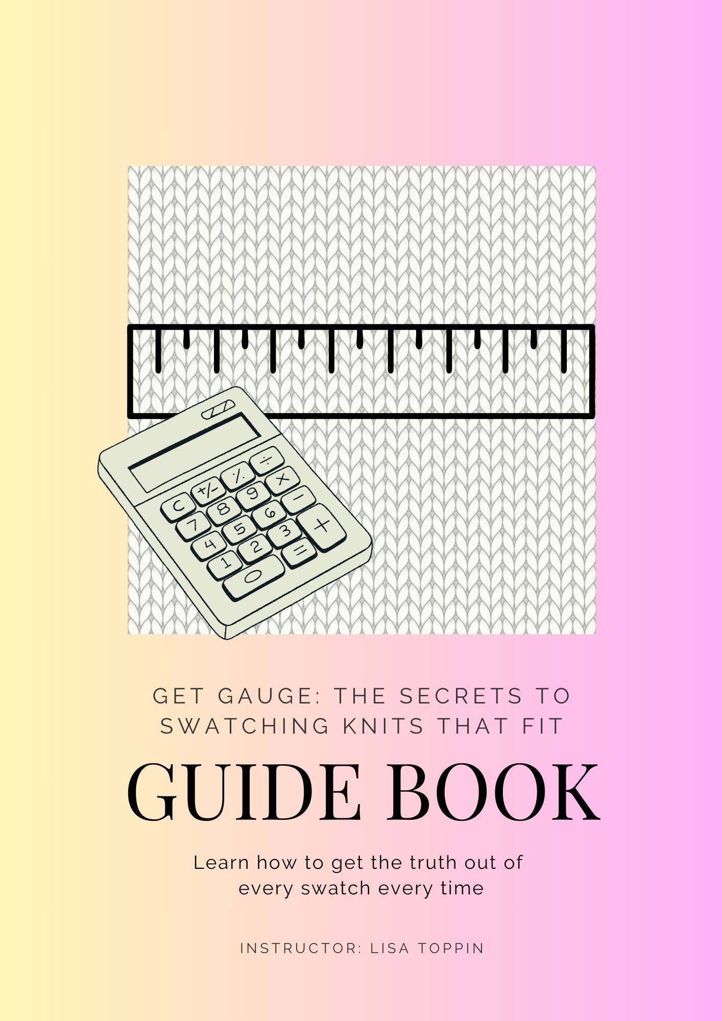 Get Gauge for Real-The Secrets of Swatching Knits that Fit